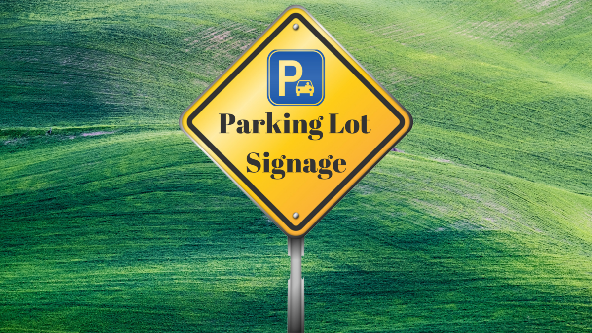 A sign that reads: "Parking Lot Signage"