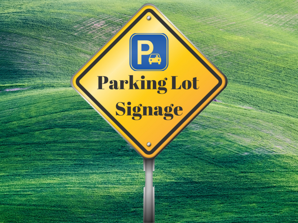 A sign that reads: "Parking Lot Signage"