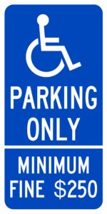 A sign that shows the  International Symbol of Access and reads, "Parking Only, Minimum Fine $250"