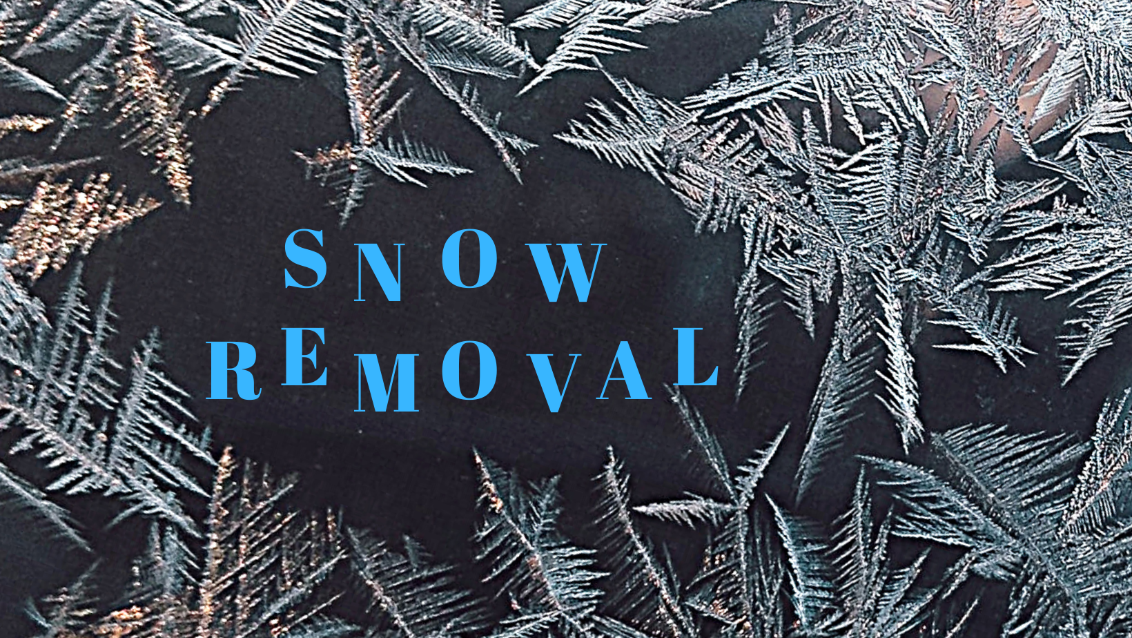 A closeup of snowflakes with the words, “Snow Removal.”