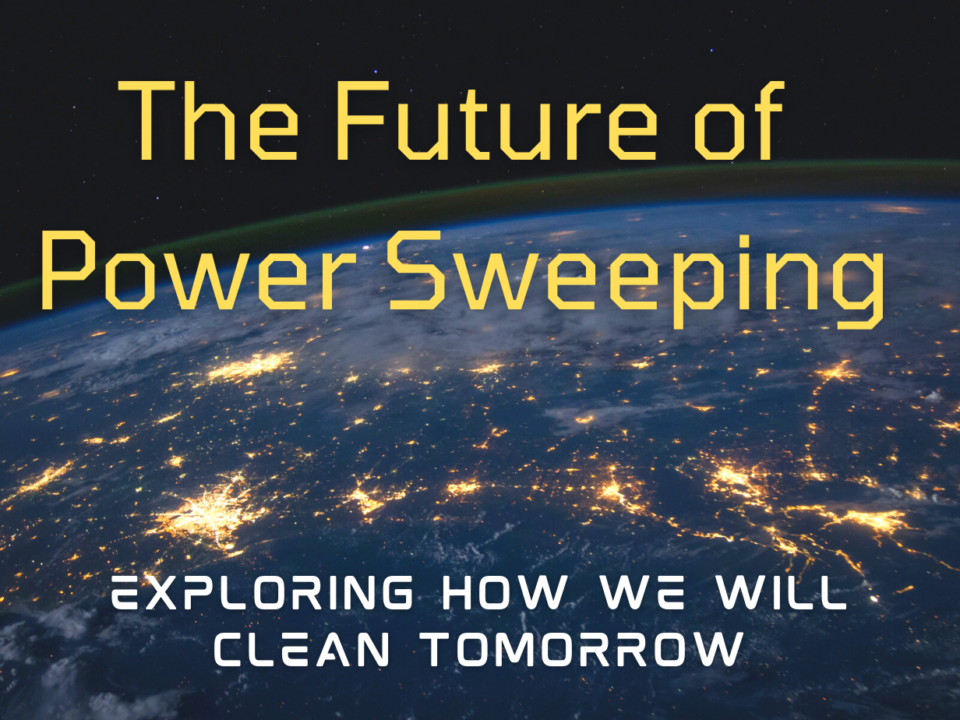 A photo of planet earth with the text: The Future of Power Sweeping—Exploring how we will clean tomorrow.