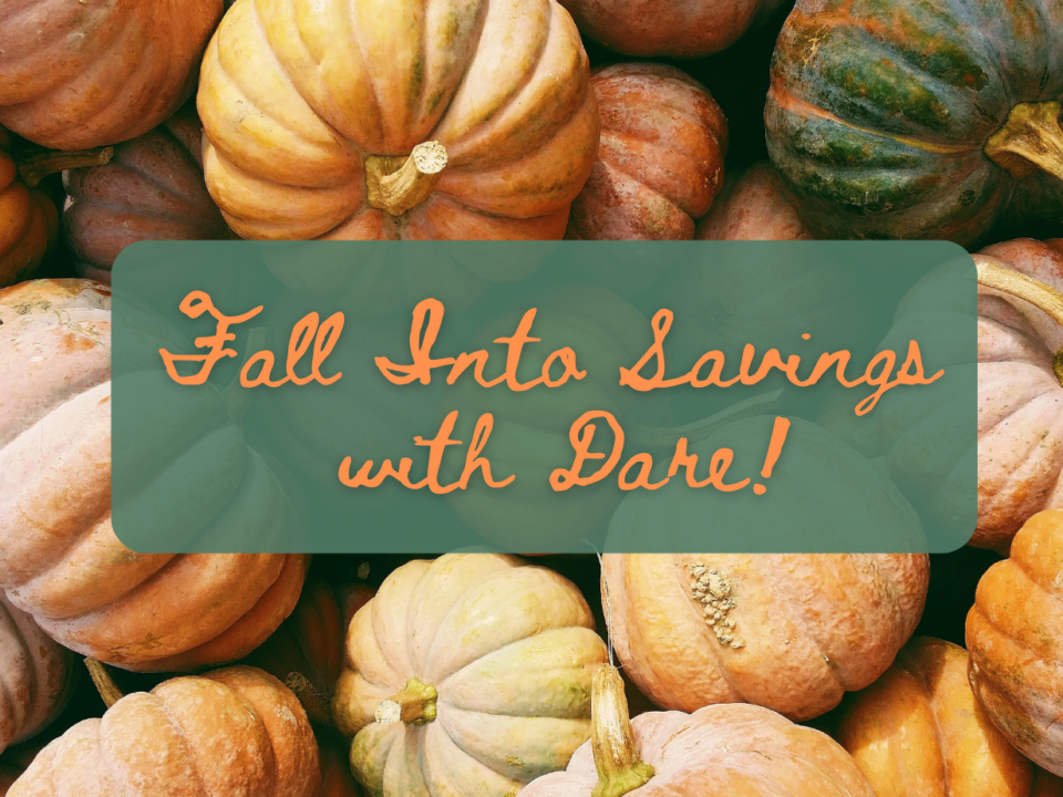 A photo of pumpkins with the text, “Fall Into Savings with Dare!”