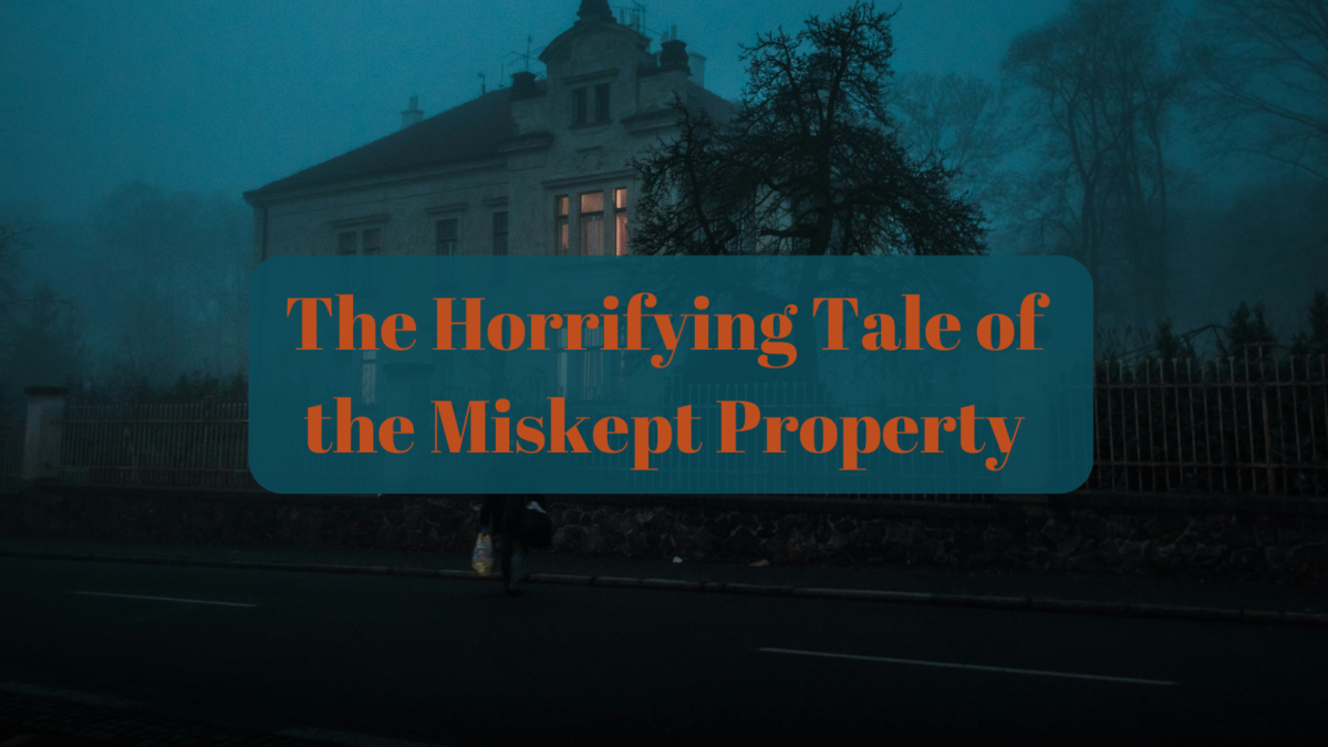 A spooky photo of an old house at night with the text, “The Horrifying Tale of the Miskept Property.”